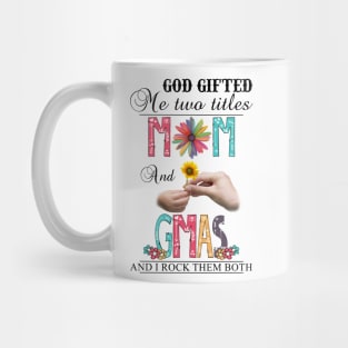 God Gifted Me Two Titles Mom And Gmas And I Rock Them Both Wildflowers Valentines Mothers Day Mug